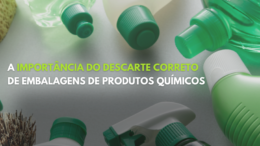 Importância do descarte correto de embalagens de produtos químicos